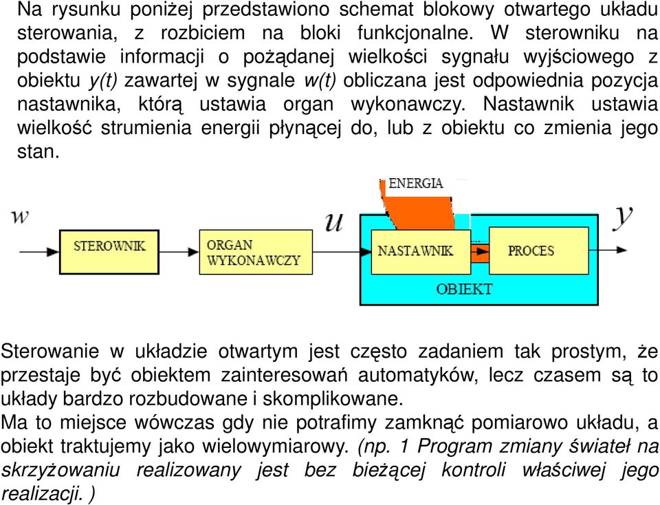 Nastawnik ustawia wielkość strumienia energii płynącej do, lub z obiektu co zmienia jego stan.