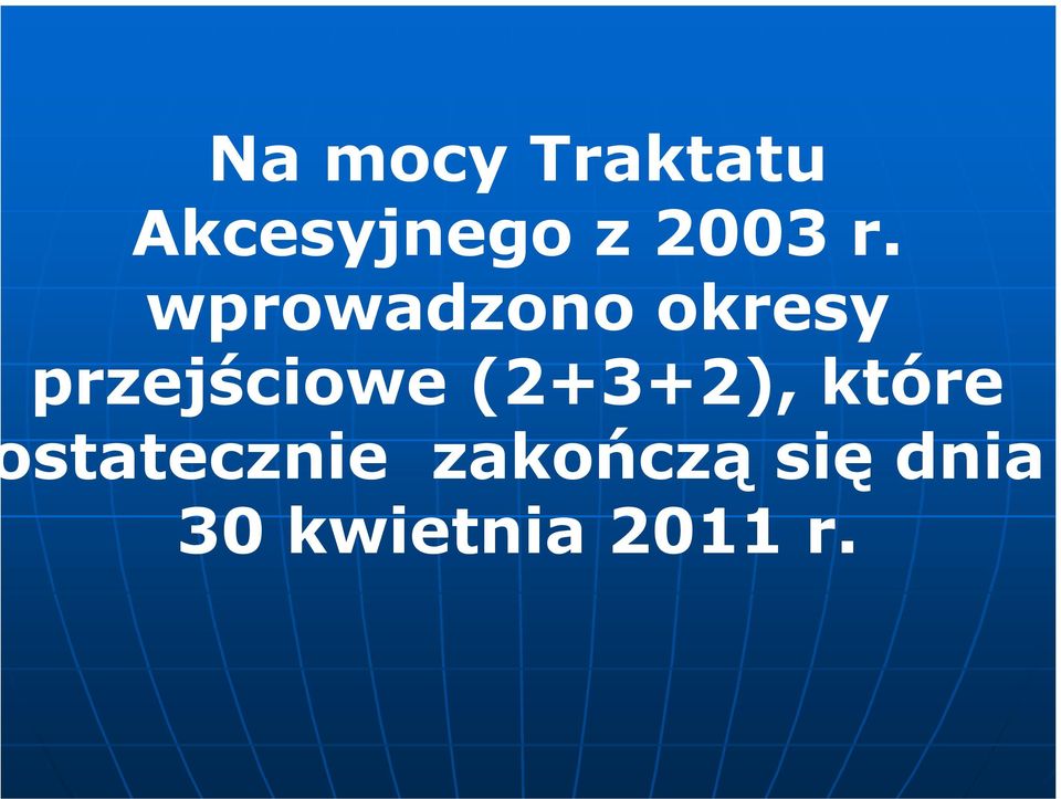 wprowadzono okresy przejściowe