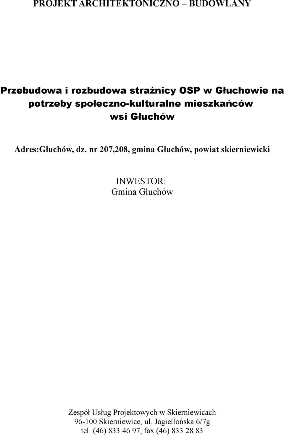 nr 207,208, gmina Głuchów, powiat skierniewicki INWESTOR: Gmina Głuchów Zespół Usług