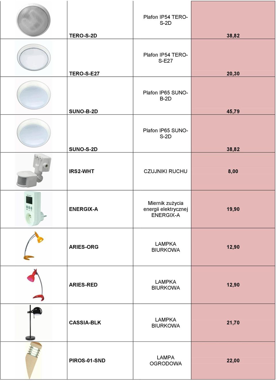 ENERGIX-A Miernik zużycia energii elektrycznej ENERGIX-A 19,90 ARIES-ORG LAMPKA BIURKOWA 12,90