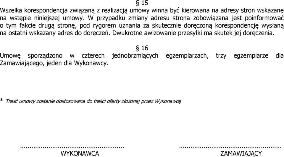 wysłaną na ostatni wskazany adres do doręczeń. Dwukrotne awizowanie przesyłki ma skutek jej doręczenia.