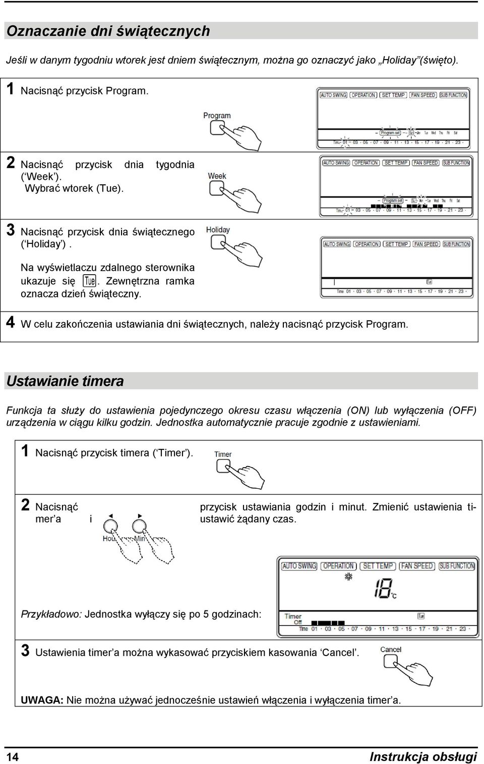 4 W celu zakończenia ustawiania dni świątecznych, należy nacisnąć przycisk Program.