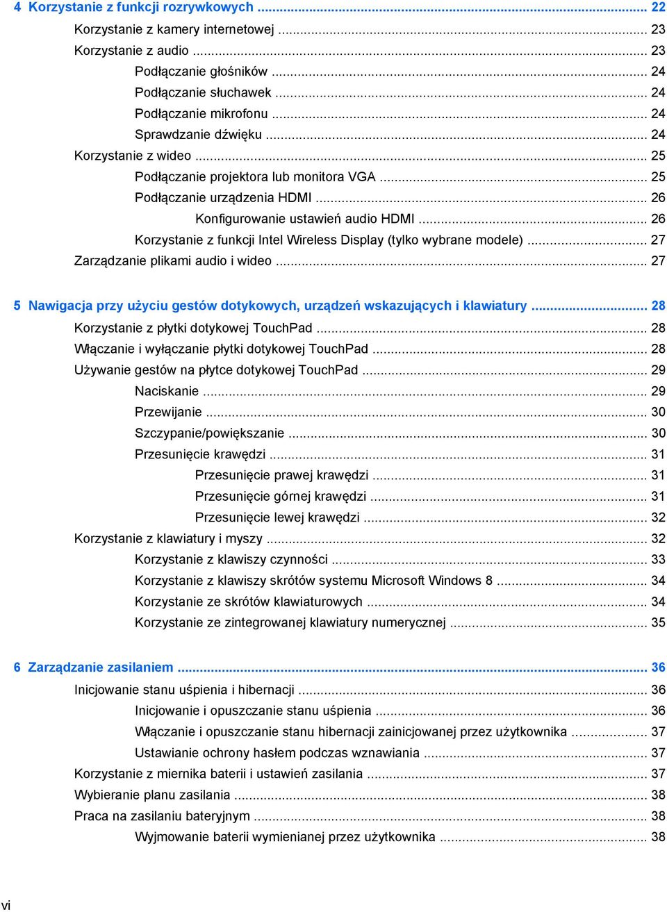 .. 26 Korzystanie z funkcji Intel Wireless Display (tylko wybrane modele)... 27 Zarządzanie plikami audio i wideo... 27 5 Nawigacja przy użyciu gestów dotykowych, urządzeń wskazujących i klawiatury.