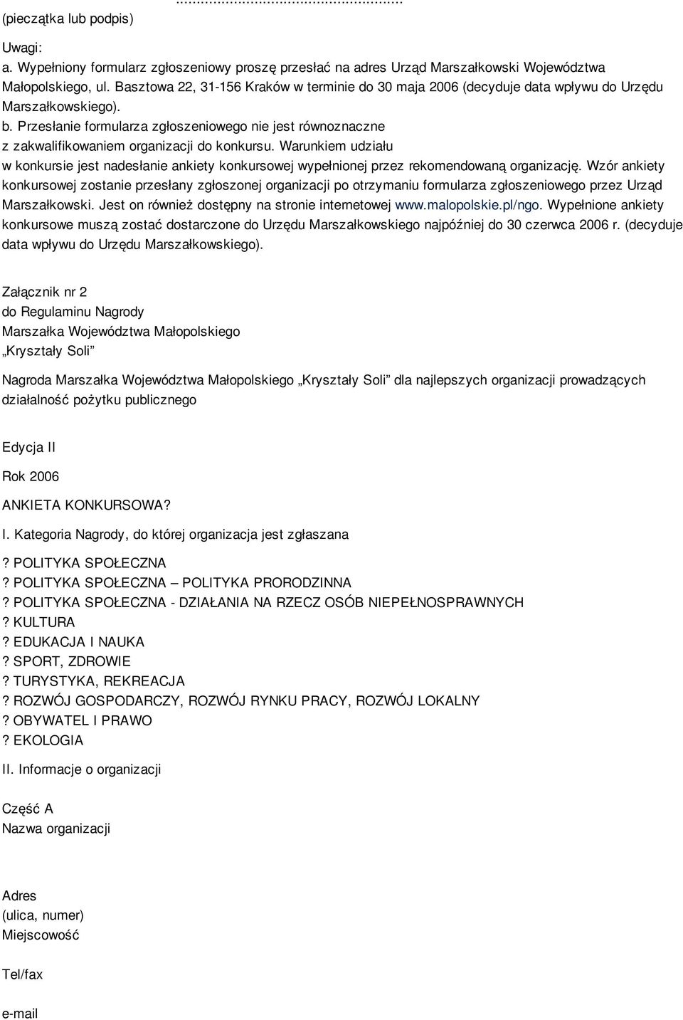 Przesłanie formularza zgłoszeniowego nie jest równoznaczne z zakwalifikowaniem organizacji do konkursu.