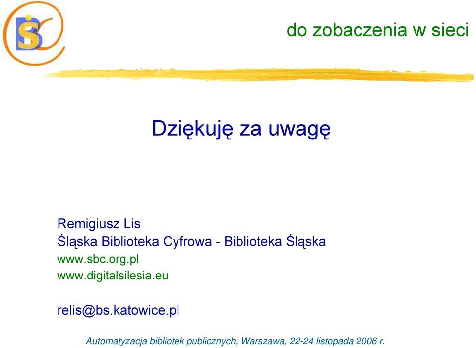 - Biblioteka Śląska www.sbc.org.pl www.