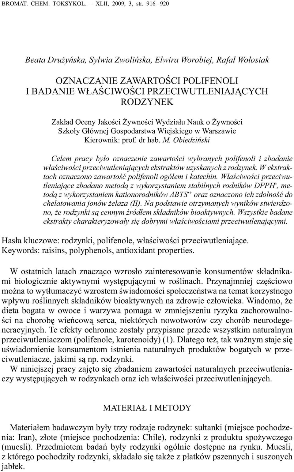 Nauk o Żywności Szkoły Głównej Gospodarstwa Wiejskiego w Warszawie Kierownik: prof. dr hab. M.