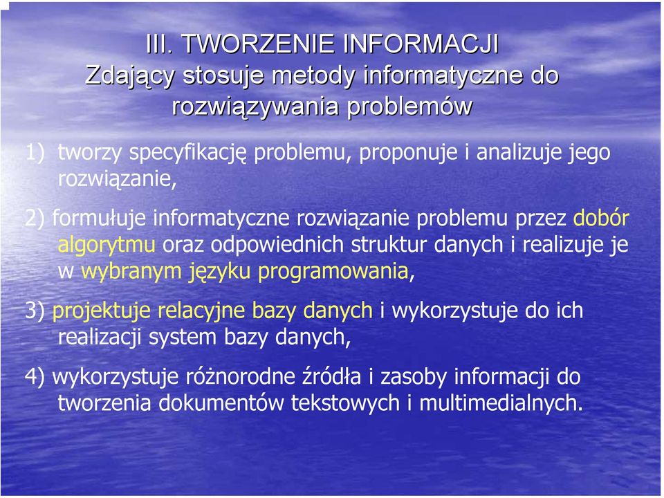 odpowiednich struktur danych i realizuje je w wybranym języku programowania, 3) projektuje relacyjne bazy danych i wykorzystuje