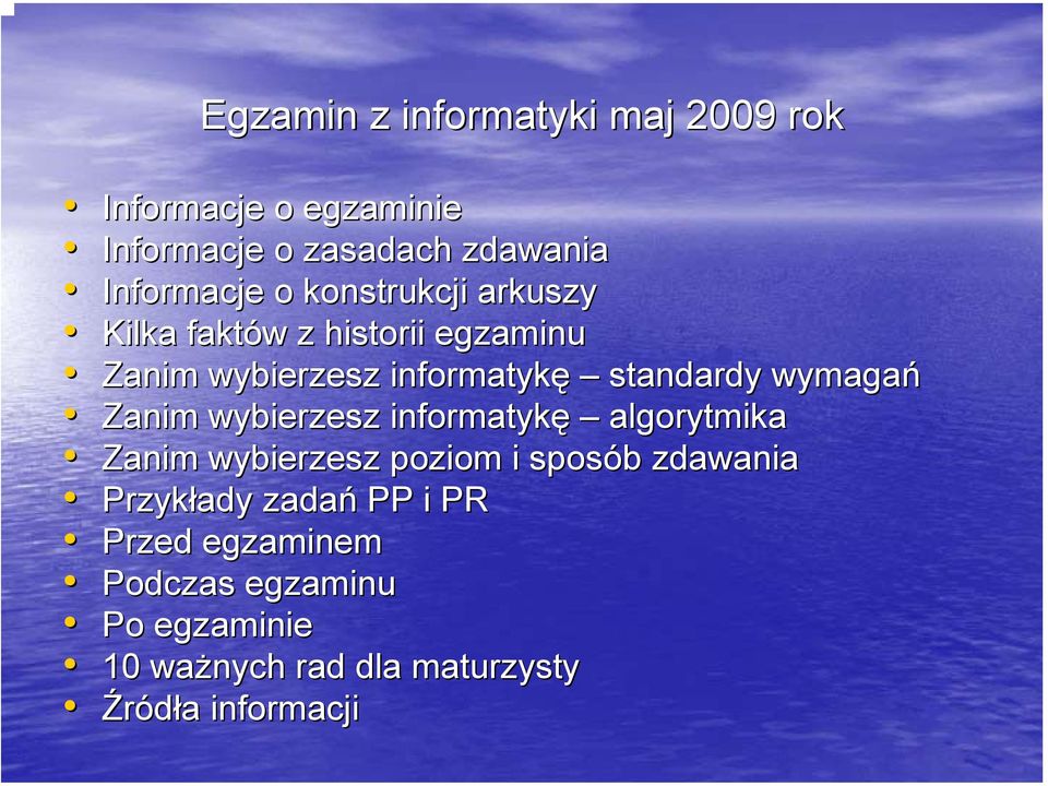 Zanim wybierzesz informatykę algorytmika Zanim wybierzesz poziom i sposób b zdawania Przykłady zadań