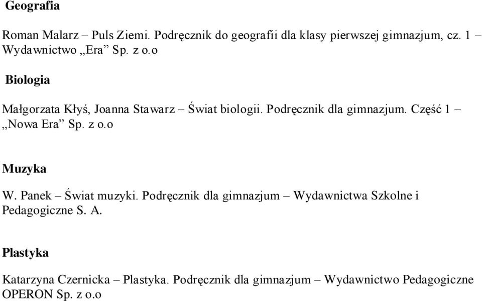 Podręcznik dla gimnazjum. Część 1 Nowa Era Sp. z o.o Muzyka W. Panek Świat muzyki.