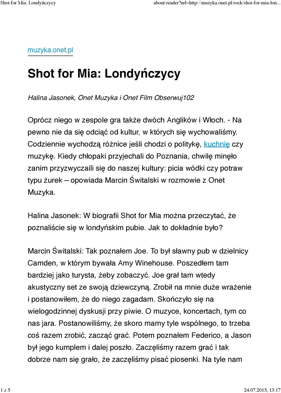 Kiedy chłopaki przyjechali do Poznania, chwilę minęło zanim przyzwyczaili się do naszej kultury: picia wódki czy potraw typu żurek opowiada Marcin Świtalski w rozmowie z Onet Muzyka.