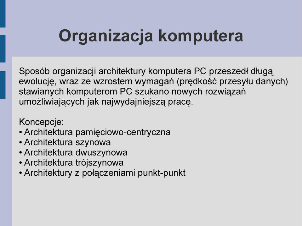 umożliwiających jak najwydajniejszą pracę.