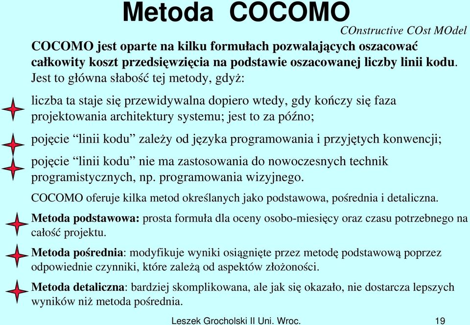 programowania i przyjętych konwencji; pojęcie linii kodu nie ma zastosowania do nowoczesnych technik programistycznych, np. programowania wizyjnego.