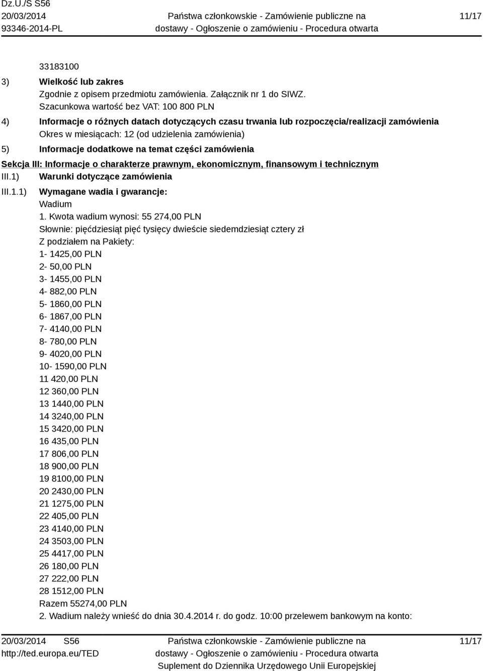 6-1867,00 PLN 7-4140,00 PLN 8-780,00 PLN 9-4020,00 PLN 10-1590,00 PLN 11 420,00 PLN 12 360,00 PLN 13 1440,00 PLN 14 3240,00 PLN 15 3420,00 PLN 16 435,00 PLN 17 806,00 PLN 18 900,00 PLN 19 8100,00 PLN