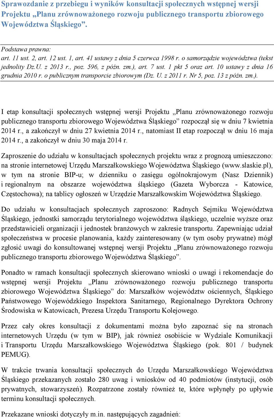 10 ustawy z dnia 16 grudnia 2010 r. o publicznym transporcie zbiorowym (Dz. U. z 2011 r. Nr 5, poz. 13 z późn. zm.).