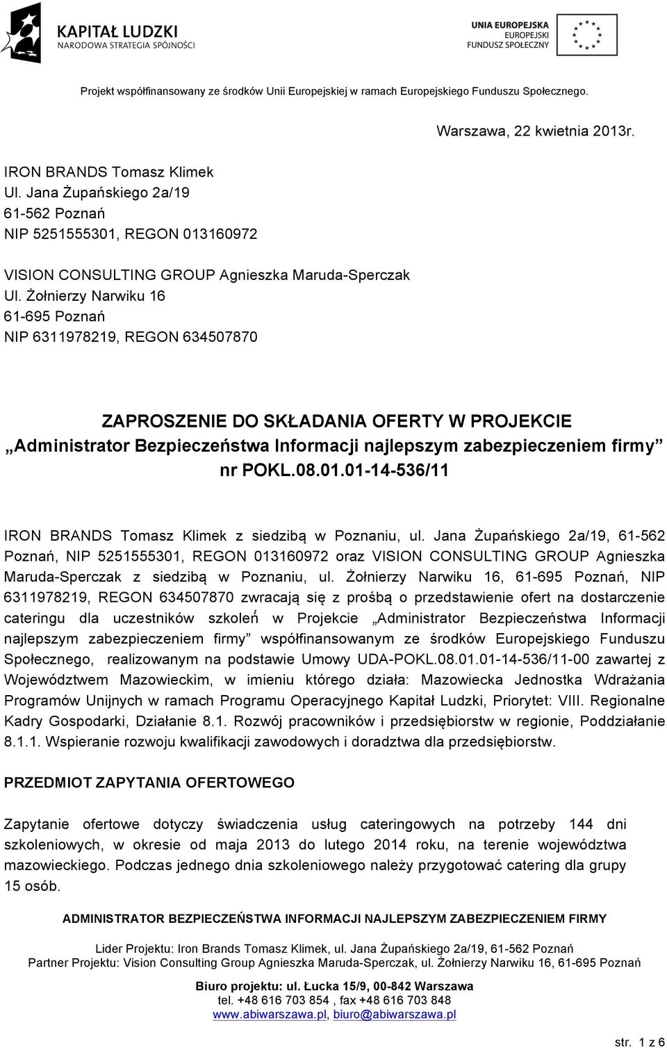 01-14-536/11 IRON BRANDS Tomasz Klimek z siedzibą w Poznaniu, ul.