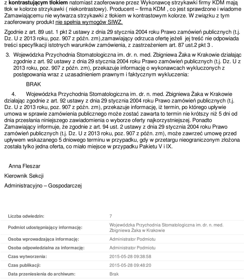 89 ust. 1 pkt 2 ustawy z dnia 29 stycznia 2004 roku Prawo zamówień publicznych (t.j. Dz. U z 2013 roku, poz. 907 z późn.