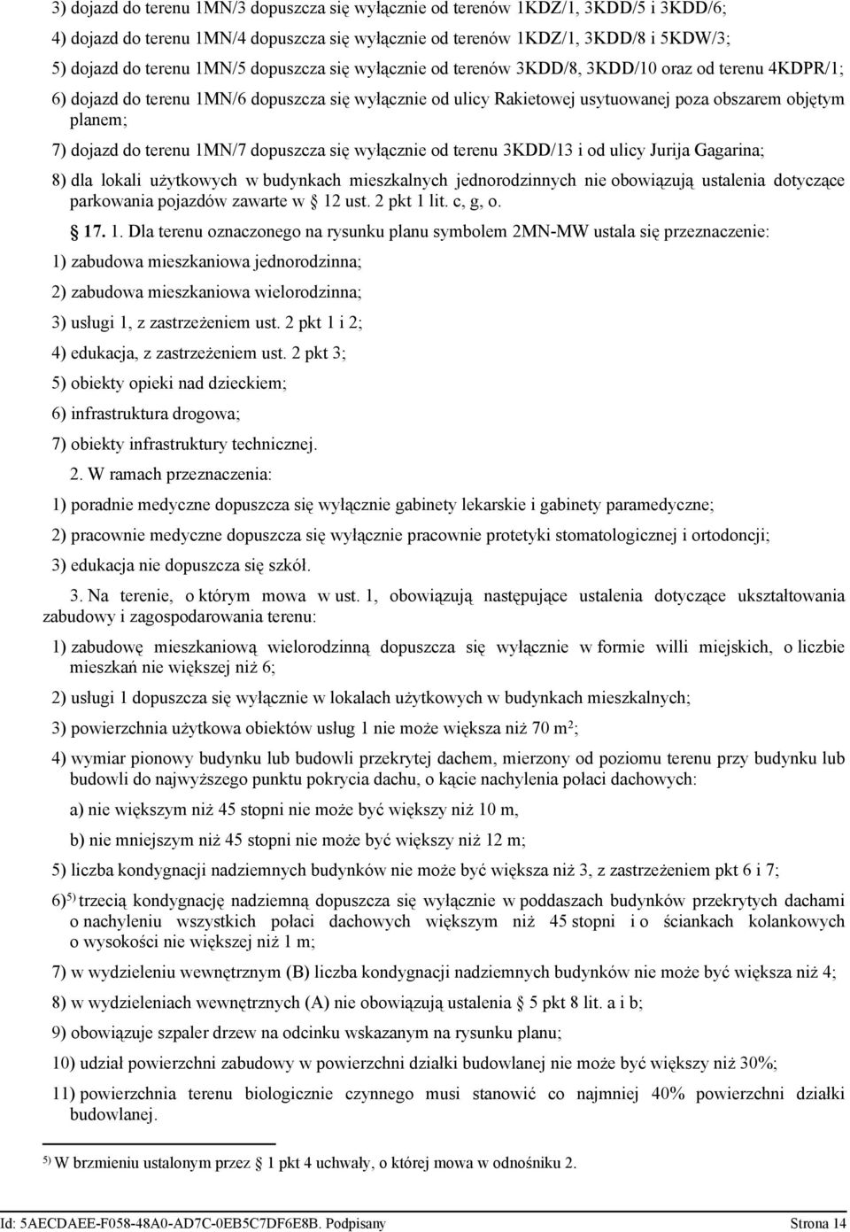 symolm M-MW usl sę rzznzn: ) zuo mszno jnoroznn; ) zuo mszno loroznn; ) usłu, z zsrzżnm us ; ) uj, z zsrzżnm us ; ) oy o n zm; ) nfrsruur roo; ) oy nfrsruury nznj W rm rzznzn: ) orn myzn ouszz sę