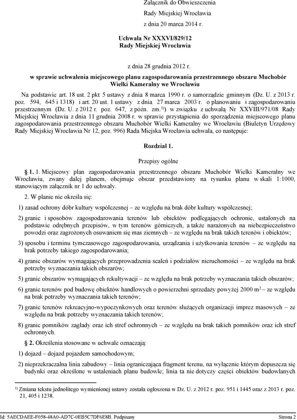 Wroł r, oz ) Mjs Wroł ul, o nsęuj: ozzł Przsy oóln Mjsoy ln zosoron rzsrznno oszru Muoór Wl Kmrlny Wrołu, zny lj lnm, ojmuj oszr rzsony n rysunu lnu sl :, snoąym złązn nr o uły W ln n orśl sę: ) zs