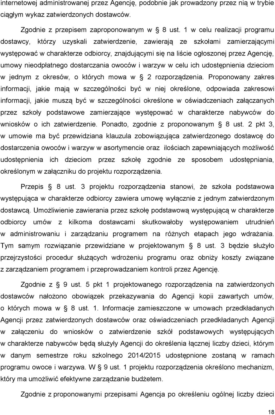 umowy nieodpłatnego dostarczania owoców i warzyw w celu ich udostępnienia dzieciom w jednym z okresów, o których mowa w 2 rozporządzenia.