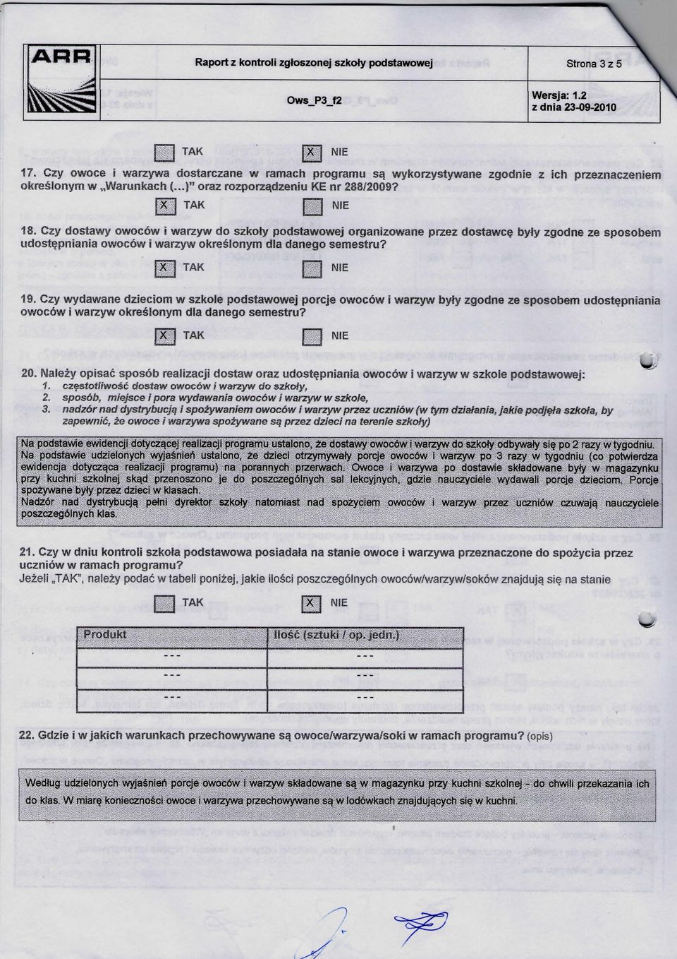 E 19, Czy wydawane dzieciom w szkoie podstawowej porcje owocow i warzyw byly zgodne ze sposobem udostepniarssa owocow i warzyw okressonym d!a danego semestm? H N!