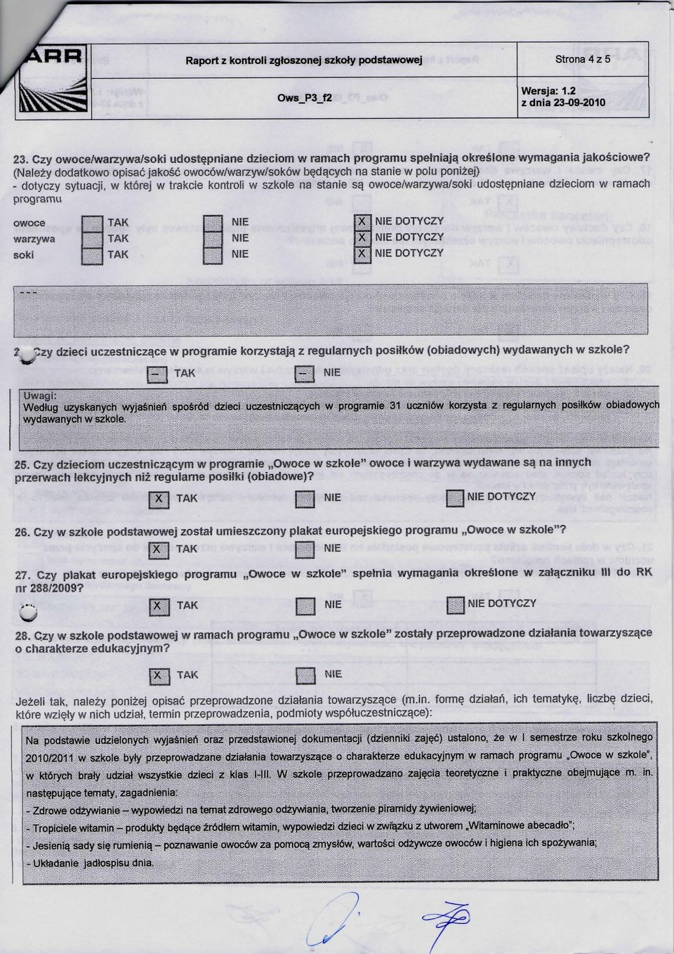 ramach programu e fwa NiE X NiE DOTYCZY NiE DOTYCZY X HIE DOTYCZY zy dzieci uczestniczqce w programie korzystaja z regufarnych positkow (obiadowych) wydawanych w szkole? HP1 fhl M!