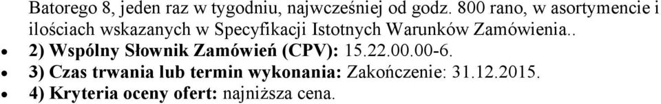 Warunków Zamówienia.. 2) Wspólny Słownik Zamówień (CPV): 15.22.00.00-6.
