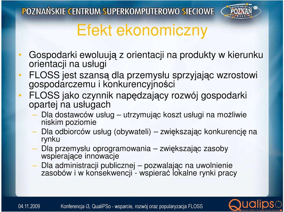 utrzymując koszt usługi na moŝliwie niskim poziomie Dla odbiorców usług (obywateli) zwiększając konkurencję na rynku Dla przemysłu