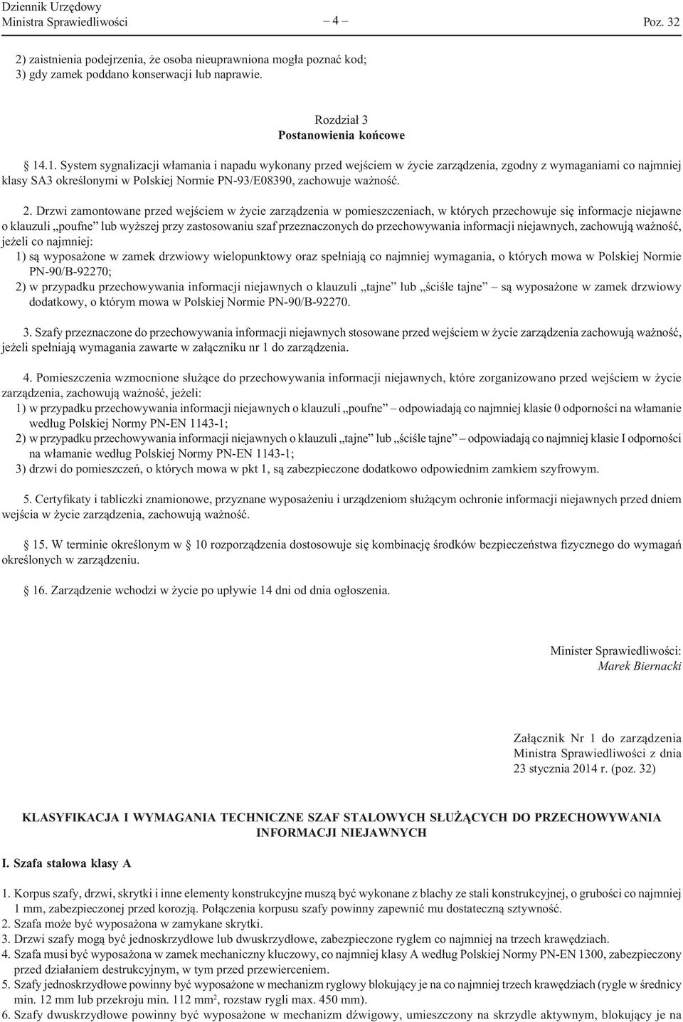 Drzwi zamontowane przed wejściem w życie zarządzenia w pomieszczeniach, w których przechowuje się informacje niejawne o klauzuli poufne lub wyższej przy zastosowaniu szaf przeznaczonych do