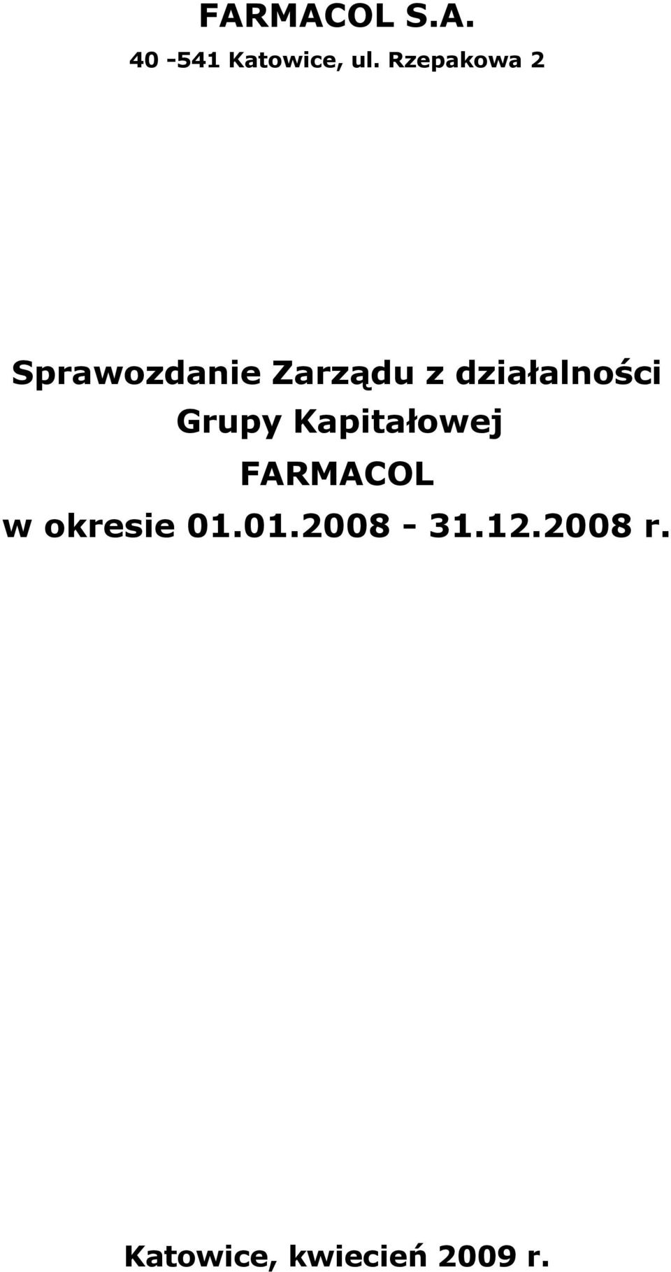 działalności Grupy Kapitałowej FARMACOL w