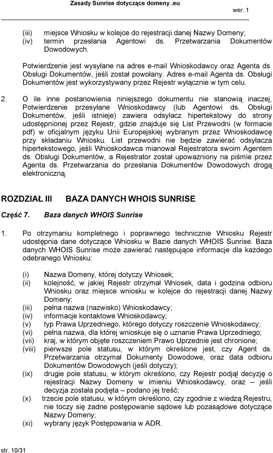 Obsługi Dokumentów jest wykorzystywany przez Rejestr wyłącznie w tym celu. 2.