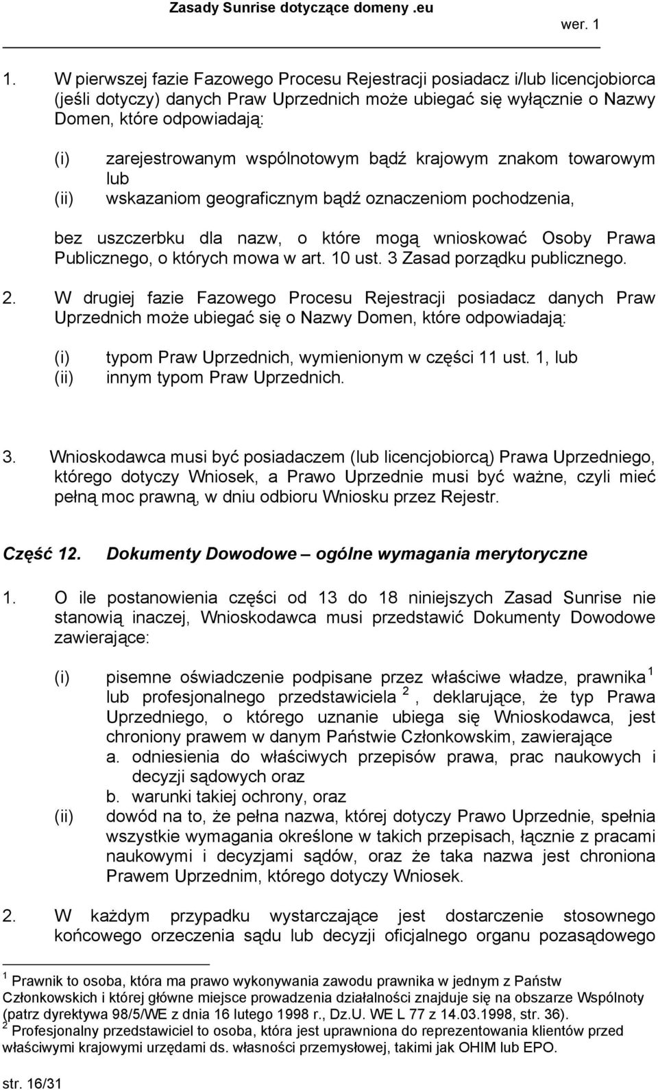 10 ust. 3 Zasad porządku publicznego. 2.