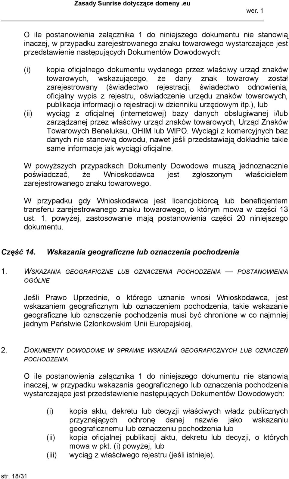 z rejestru, oświadczenie urzędu znaków towarowych, publikacja informacji o rejestracji w dzienniku urzędowym itp.