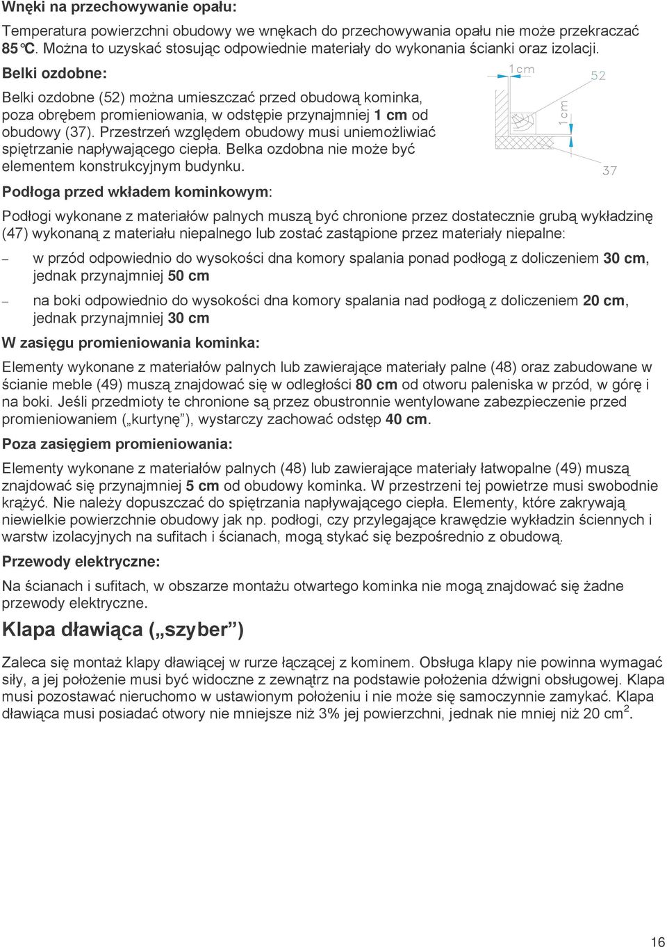 P elementem konstrukcyjnym budynku *78*@-+7/58-7=5*=5*/<= : ' # # $ 2=95 @ ' 30 cm, jednak przynajmniej 50 cm 20 cm, jednak