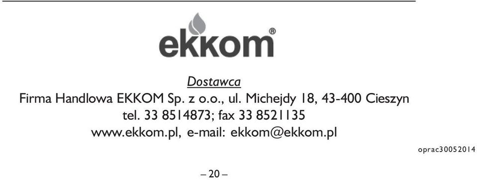 33 8514873; fax 33 8521135 www.ekkom.