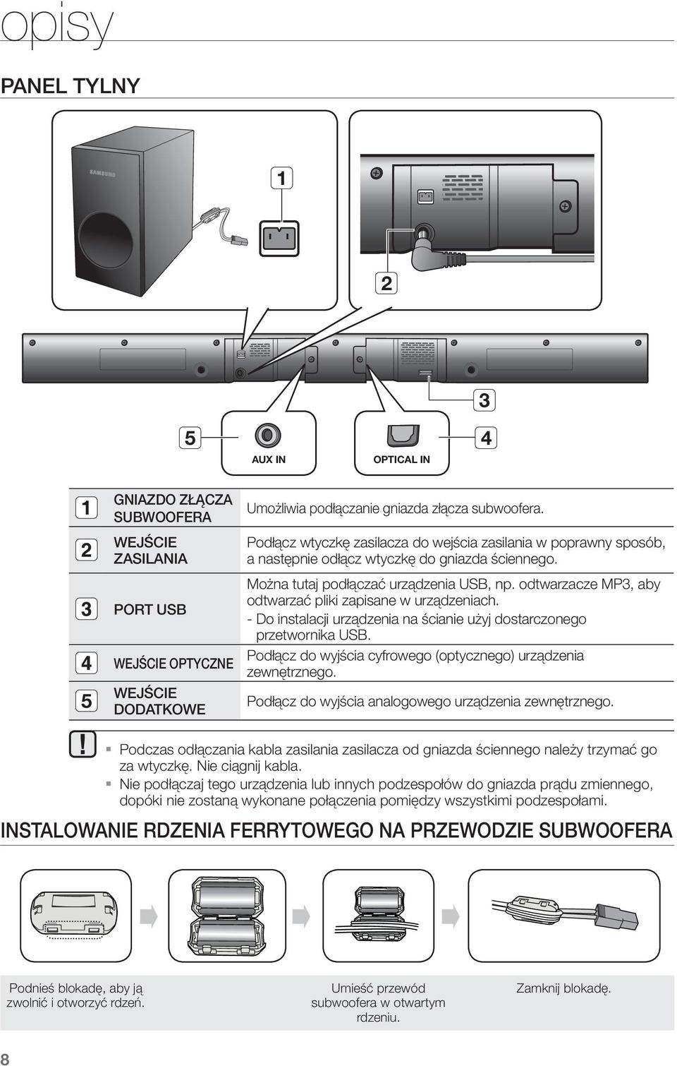 Można tutaj podłączać urządzenia USB, np. odtwarzacze MP3, aby odtwarzać pliki zapisane w urządzeniach. - Do instalacji urządzenia na ścianie użyj dostarczonego przetwornika USB.