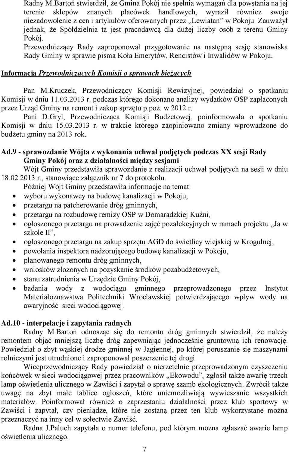 Lewiatan w Pokoju. uważył jednak, że Spółdzielnia ta jest pracodawcą dla dużej liczby osób z terenu Gminy Pokój.