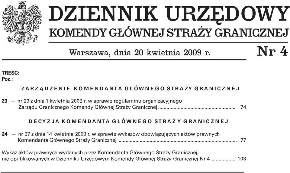 w sprawie regulaminu organizacyjnego Zarz¹du Granicznego Komendy G³ównej Stra y Granicznej.