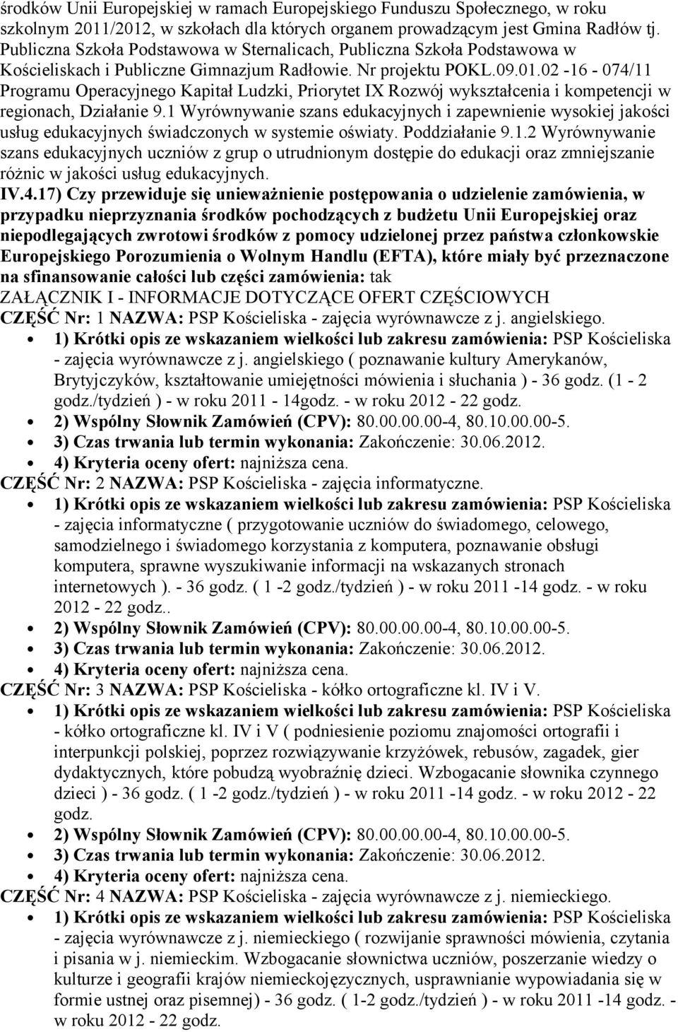 02-16 - 074/11 Programu Operacyjnego Kapitał Ludzki, Priorytet IX Rozwój wykształcenia i kompetencji w regionach, Działanie 9.