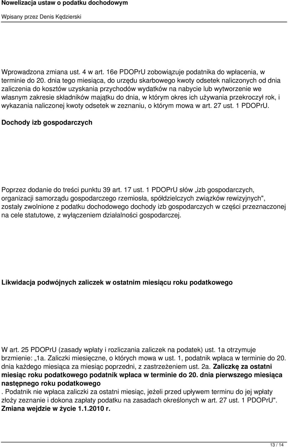 dnia, w którym okres ich używania przekroczył rok, i wykazania naliczonej kwoty odsetek w zeznaniu, o którym mowa w art. 27 ust. 1 PDOPrU.