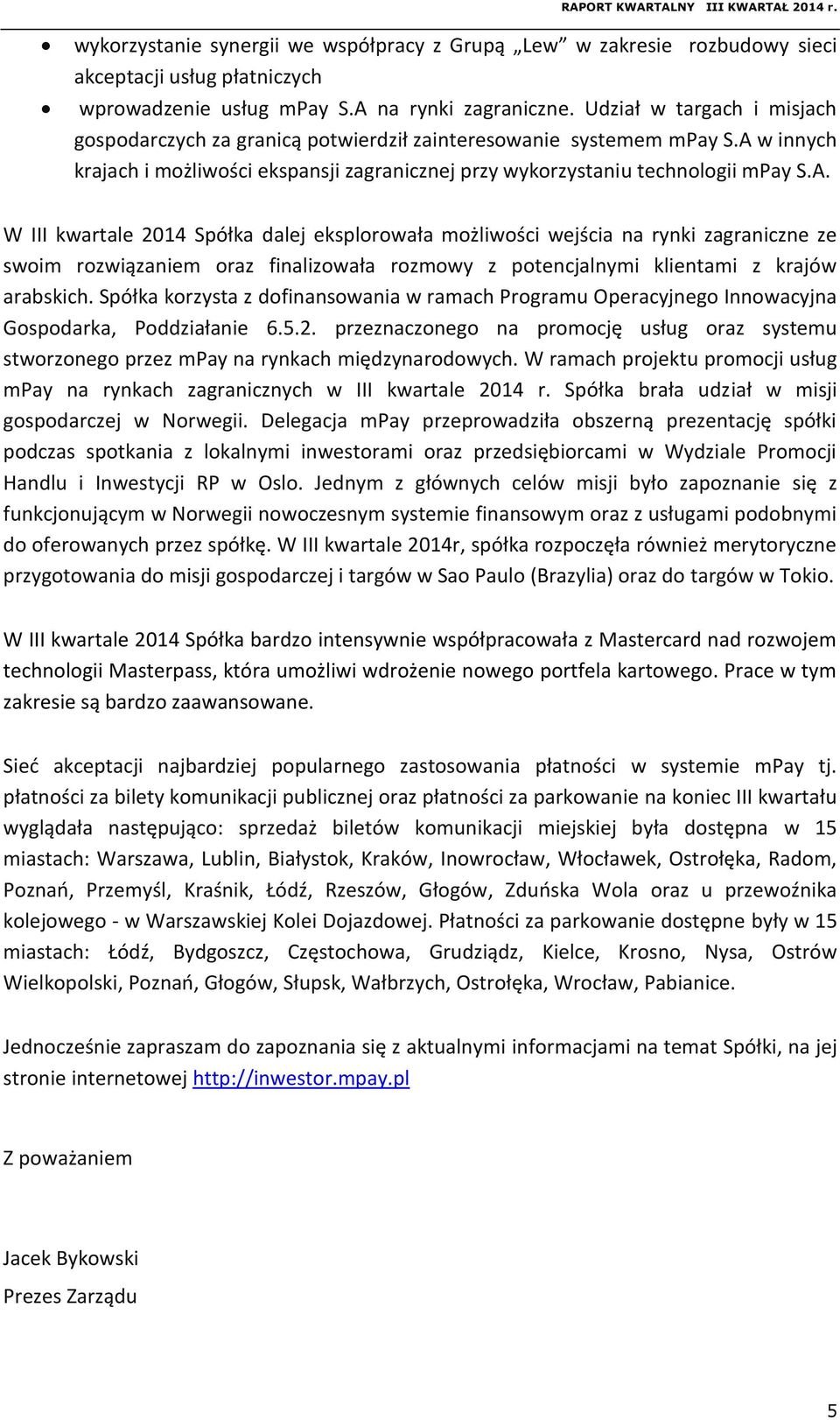 w innych krajach i możliwości ekspansji zagranicznej przy wykorzystaniu technologii mpay S.A.