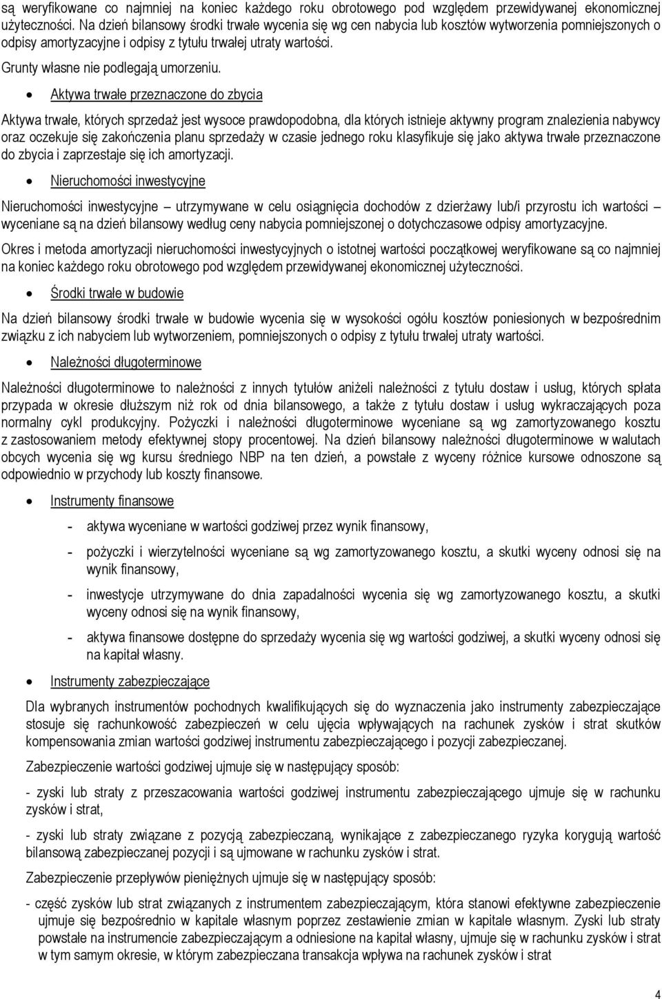 Grunty własne nie podlegają umorzeniu.