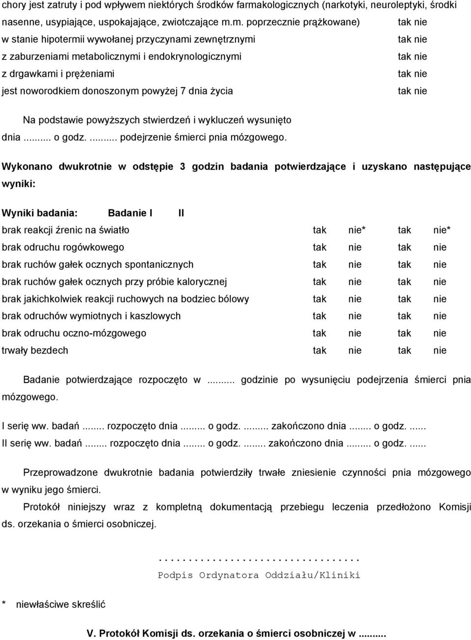 kologicznych (narkotyki, neuroleptyki, środki nasenne, usypiające, uspokajające, zwiotczające m.