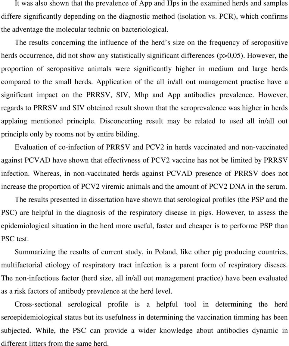 The results concerning the influence of the herd s size on the frequency of seropositive herds occurrence, did not show any statistically significant differences (p>0,05).