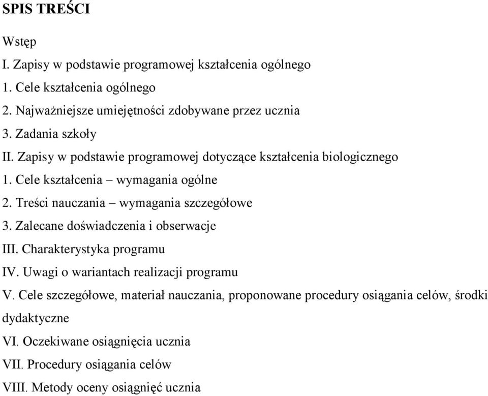 Treści nauczania wymagania szczegółowe 3. Zalecane doświadczenia i obserwacje III. Charakterystyka programu IV. Uwagi o wariantach realizacji programu V.