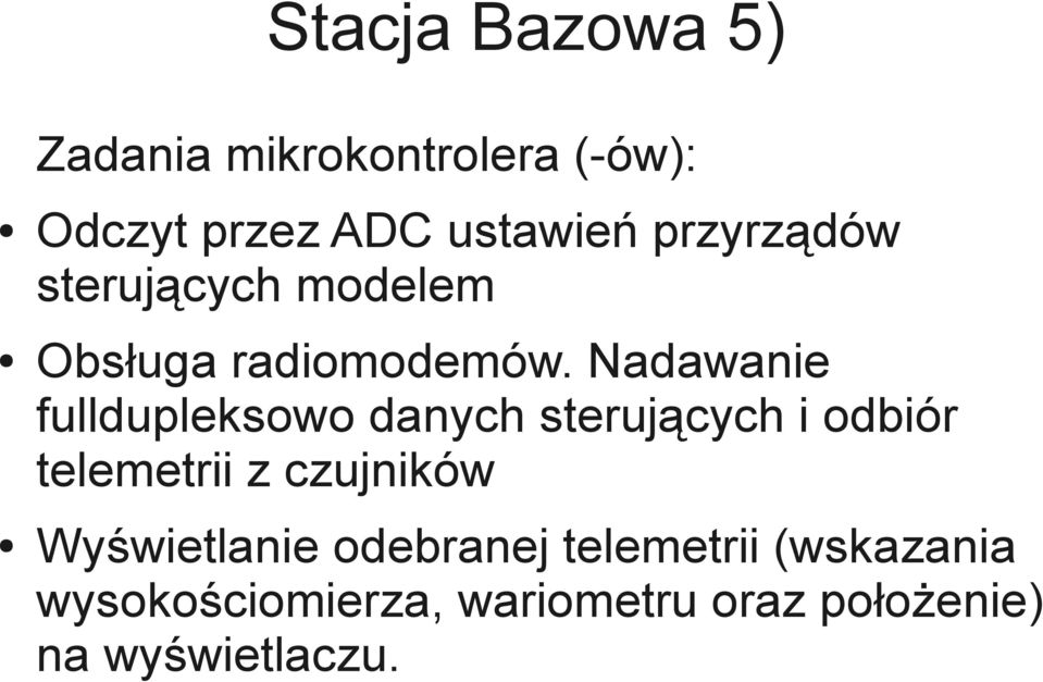 Nadawanie fulldupleksowo danych sterujących i odbiór telemetrii z czujników