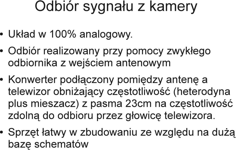 podłączony pomiędzy antenę a telewizor obniżający częstotliwość (heterodyna plus