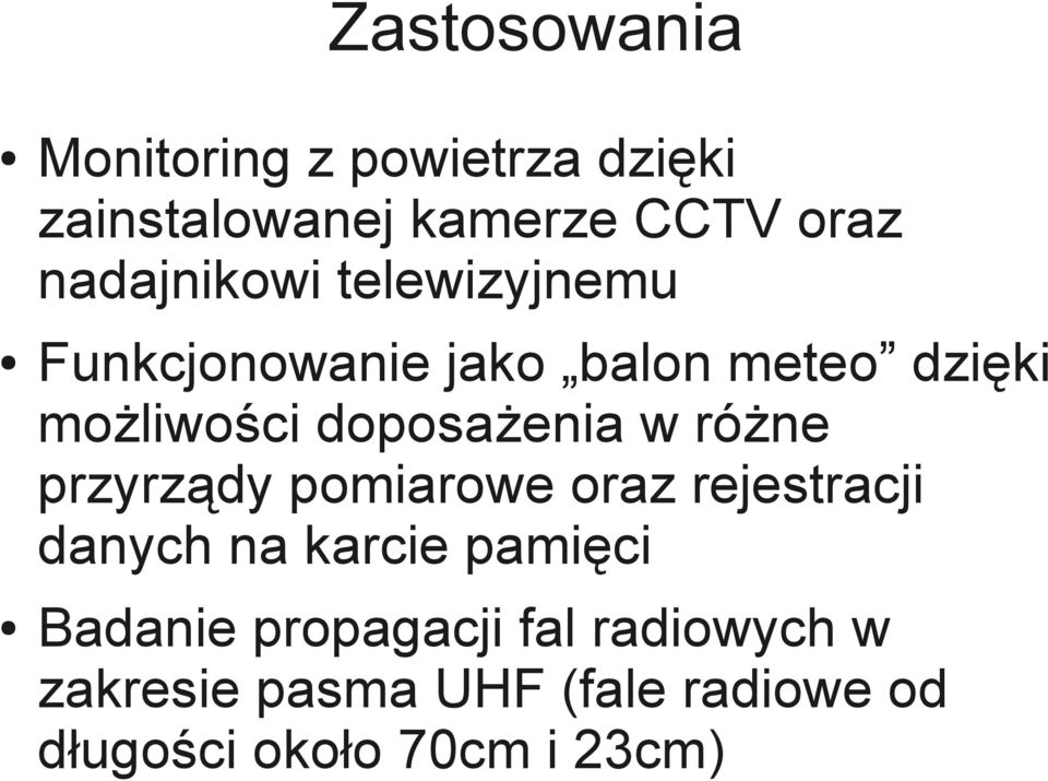 doposażenia w różne przyrządy pomiarowe oraz rejestracji danych na karcie pamięci