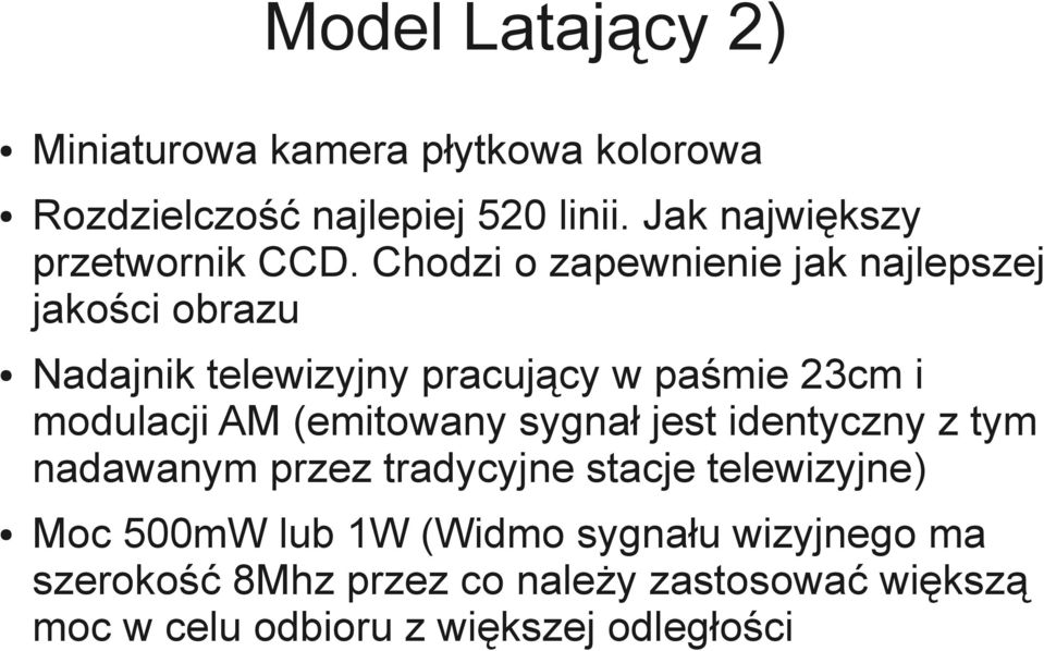 Chodzi o zapewnienie jak najlepszej jakości obrazu Nadajnik telewizyjny pracujący w paśmie 23cm i modulacji AM