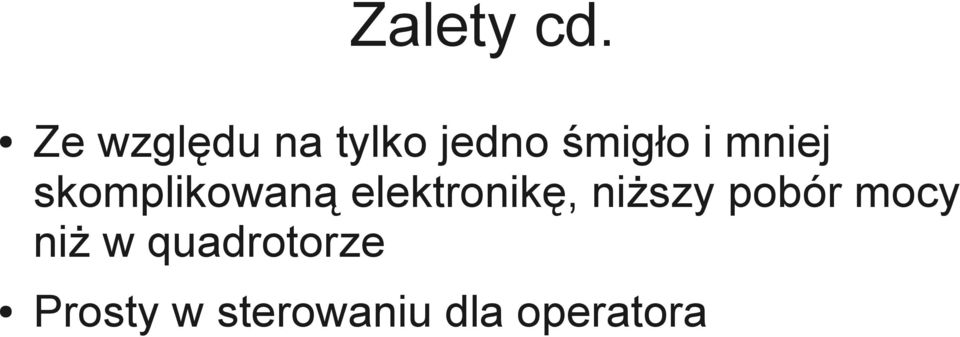 mniej skomplikowaną elektronikę,