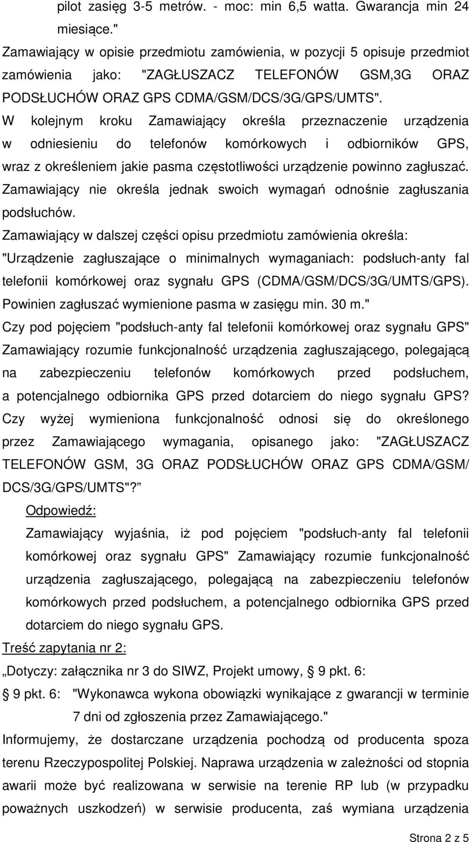 W kolejnym kroku Zamawiający określa przeznaczenie urządzenia w odniesieniu do telefonów komórkowych i odbiorników GPS, wraz z określeniem jakie pasma częstotliwości urządzenie powinno zagłuszać.